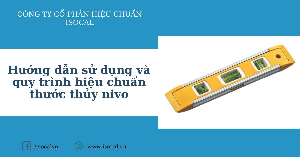 Hiệu chuẩn thước thủy Nivo tại ISOCAL