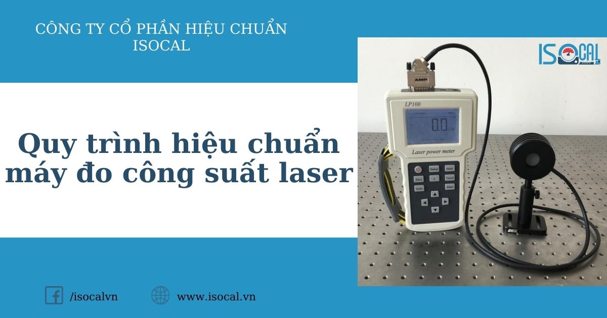 Hiệu chuẩn máy đo công suất laser tại ISOCAL