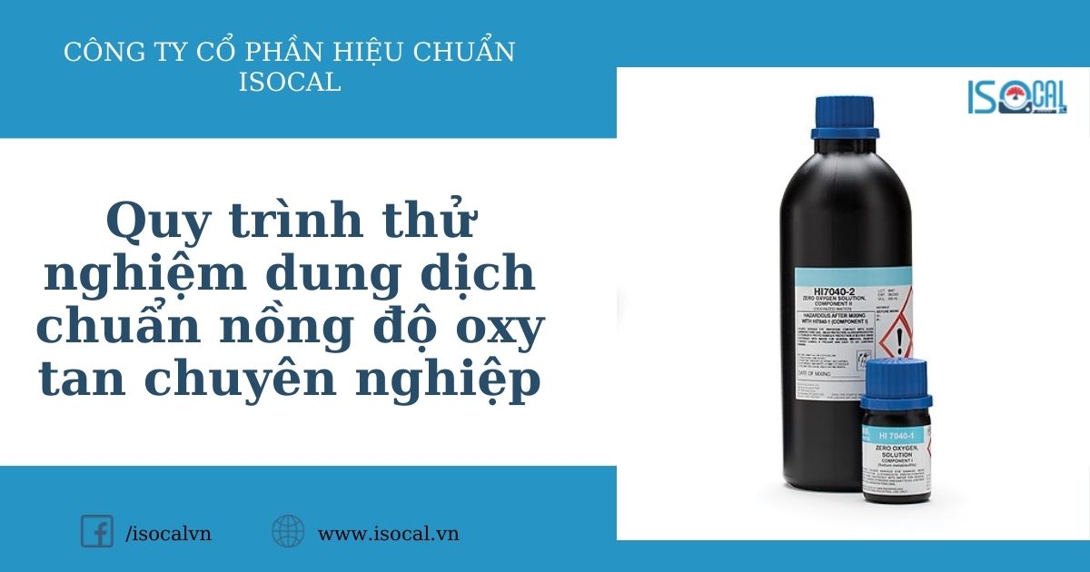 Quy trình thử nghiệm dung dịch chuẩn nồng độ oxy tan chuyên nghiệp