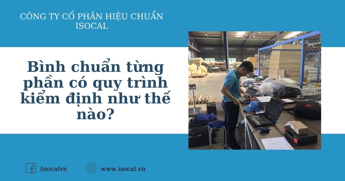 Bình chuẩn từng phần có quy trình kiểm định như thế nào
