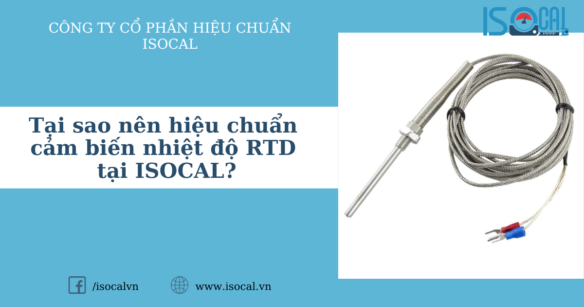 Tại sao nên hiệu chuẩn cảm biến nhiệt độ RTD tại ISOCAL?